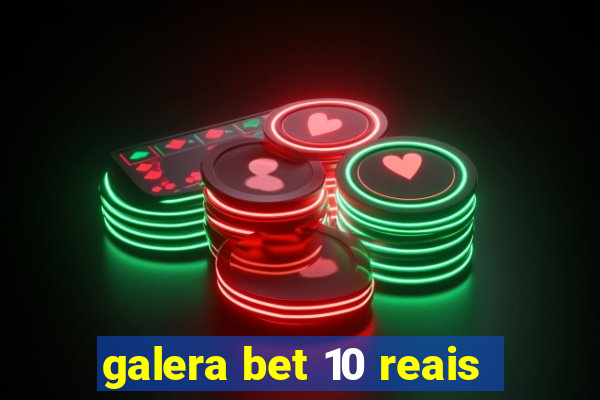 galera bet 10 reais